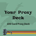 Your Proxy Deck - 100 PROXY Card Commander Deck - Sleeved