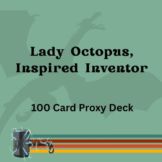 Lady Octopus, Inspired Inventor 100 PROXY Card Commander Deck - Sleeved
