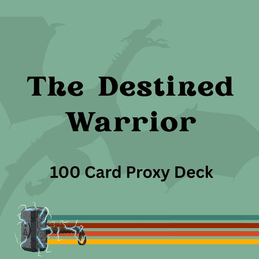 The Destined Warrior 100 PROXY Card Commander Deck - Sleeved