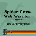 Spider-Gwen, Web-Warrior (Najeela) 100 PROXY Card Commander Deck - Sleeved