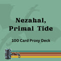 Nezahal, Primal Tide 100 PROXY Card Commander Deck - Sleeved