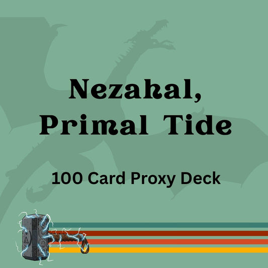Nezahal, Primal Tide 100 PROXY Card Commander Deck - Sleeved
