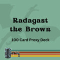 Radagast the Brown 100 PROXY Card Commander Deck - Sleeved