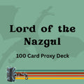 Lord of the Nazgul 100 PROXY Card Commander Deck - Sleeved