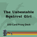 The Unbeatable Squirrel Girl 100 PROXY Card Commander Deck - Sleeved