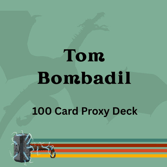 Tom Bombadil 100 PROXY Card Commander Deck - Sleeved