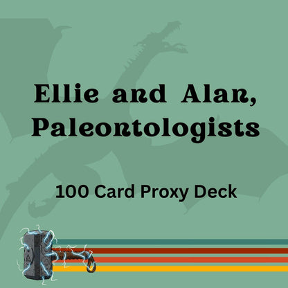 Ellie and Alan, Paleontologists 100 PROXY Card Commander Deck - Sleeved