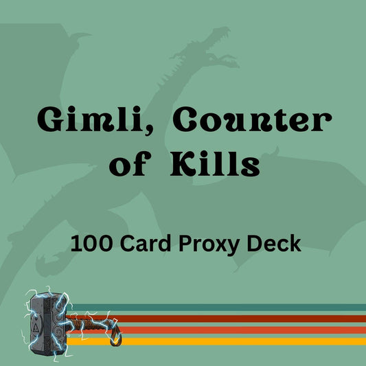 Gimli, Counter of Kills 100 PROXY Card Commander Deck - Sleeved