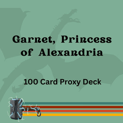 Garnet, Princess of Alexandria 100 PROXY Card Commander Deck - Sleeved