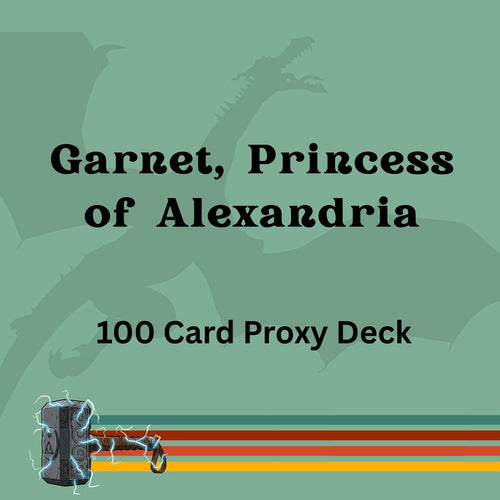 Garnet, Princess of Alexandria 100 PROXY Card Commander Deck - Sleeved