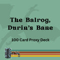 The Balrog, Durin's Bane 100 PROXY Card Commander Deck - Sleeved