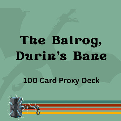 The Balrog, Durin's Bane 100 PROXY Card Commander Deck - Sleeved