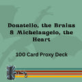 Donatello, the Brains & Michelangelo, the Heart 100 PROXY Card Commander Deck - Sleeved