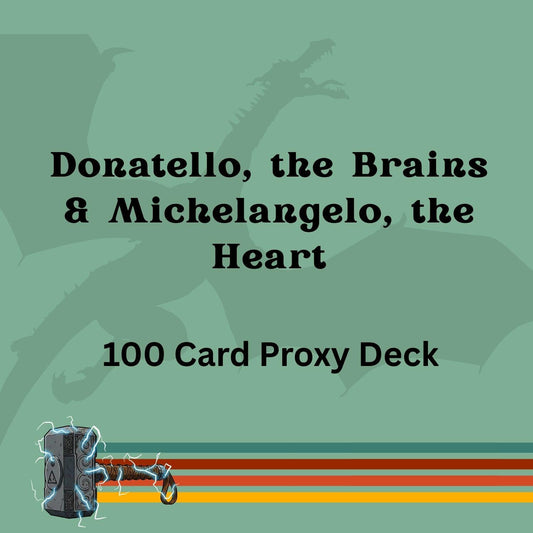 Donatello, the Brains & Michelangelo, the Heart 100 PROXY Card Commander Deck - Sleeved